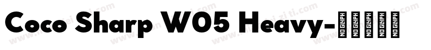 Coco Sharp W05 Heavy字体转换